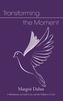 Transforming the Moment