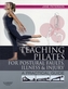 Teaching pilates for postural faults, illness and injury