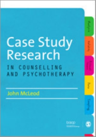 Case Study Research in Counselling and Psychotherapy