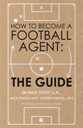 How to Become a Football Agent: The Guide