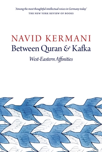 Between Quran and Kafka - West-eastern Affinities