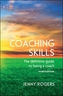 Coaching Skills: The Definitive Guide to Being a Coach