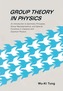 Group Theory In Physics: An Introduction To Symmetry Principles, Group Representations, And Special Functions In Classic