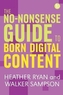 The No-Nonsense Guide to Born Digital Content