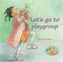 Let's Go to Playgroup