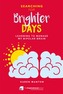 Searching for Brighter Days