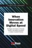 When Innovation Moves at Digital Speed