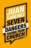 7 Dangers Facing Your Church