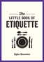 The Little Book of Etiquette