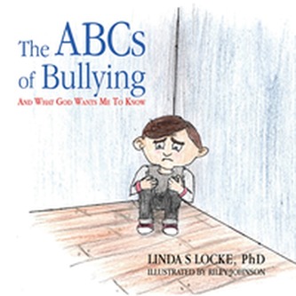 The ABCs Of Bullying And What God Wants Me To Know