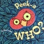 Peek-A-Who?