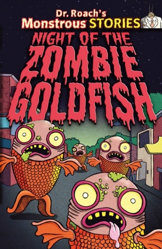 Monstrous Stories: Night of the Zombie Goldfish