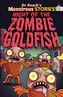Monstrous Stories: Night of the Zombie Goldfish
