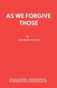 As We Forgive Those