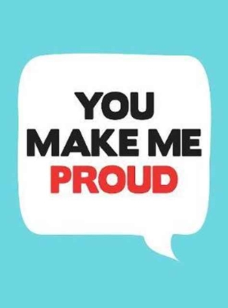 You Make Me Proud