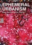 Ephemeral Urbanism