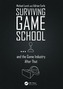Surviving Game School...and the Game Industry After That