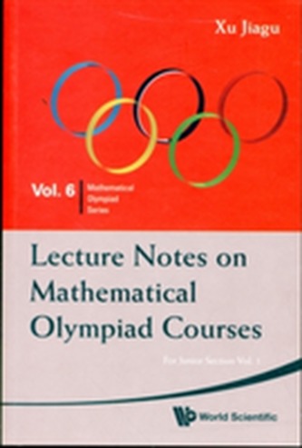 Lecture Notes On Mathematical Olympiad Courses: For Junior Section - Volume 1