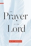 PRAYER OF THE LORD THE