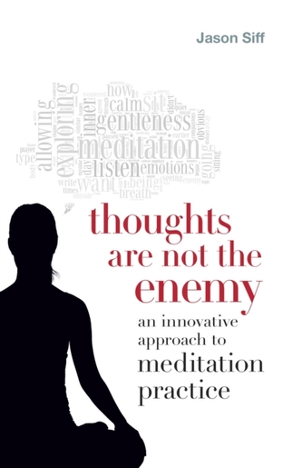 Thoughts Are Not The Enemy