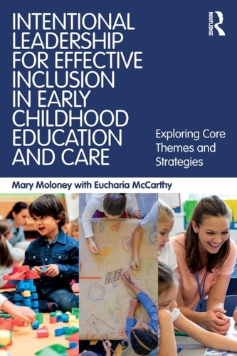 Intentional Leadership for Effective Inclusion in Early Childhood Education and Care
