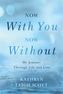 Now With You, Now Without
