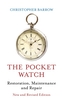 The Pocket Watch: Restoration, Maintenance and Repair