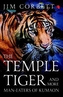 The Temple Tiger and More Man-Eaters of Kumaon