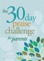 The 30-Day Praise Challenge for Parents