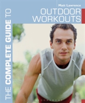 The Complete Guide to Outdoor Workouts