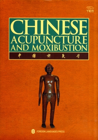Chinese Acupuncture and Moxibustion