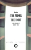 The Miser/The Idiot
