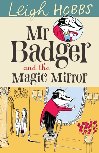 Mr Badger and the Magic Mirror