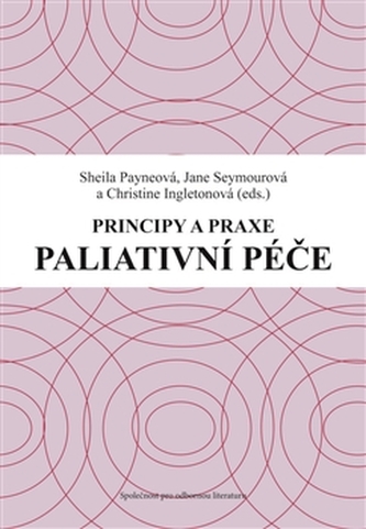 Principy a praxe paliativní péče Principy a praxe paliativní péče
