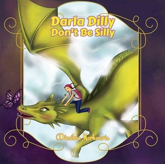 Darla Dilly Don't Be Silly