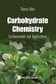 Carbohydrate Chemistry: Fundamentals And Applications