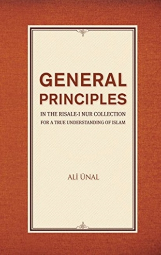 General Principles in the Risale-I Nur Collection for a True Understanding of Islam