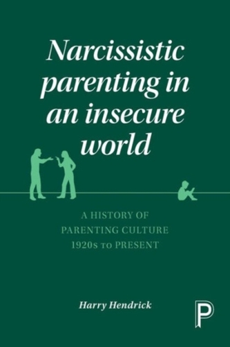 Narcissistic parenting in an insecure world