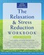 The Relaxation & Stress Reduction Workbook (New Harbinger Self-Help Workbook)