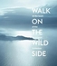 Walk on the Wild Side