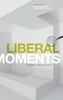 Liberal Moments