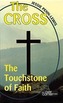 CROSS THE TOUCHSTONE OF FAITH