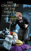 The Chemistry of the Theatre