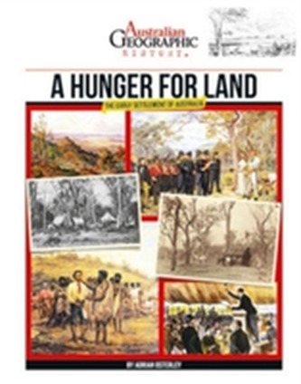 Aust Geographic History A Hunger For Land
