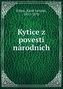 Kytice z povesti narodnich