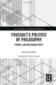 Foucault's Politics of Philosophy