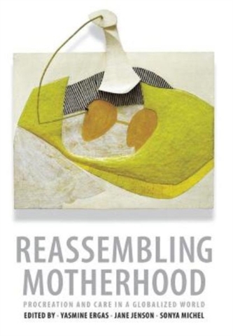 Reassembling Motherhood