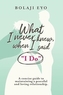 What I Never Knew When I Said I Do