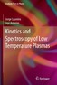 Kinetics and Spectroscopy of Low Temperature Plasmas