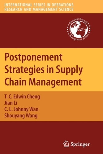 Postponement Strategies in Supply Chain Management